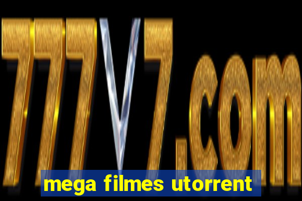 mega filmes utorrent